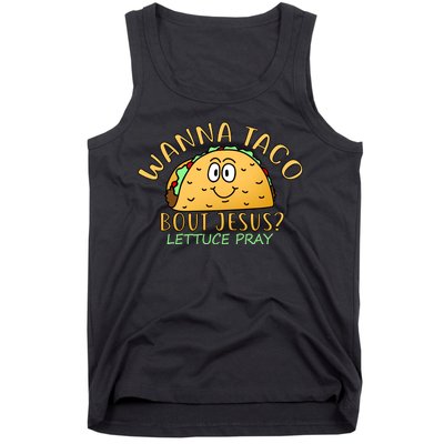 Wanna Taco Bout Jesus? Lettuce Pray Tank Top