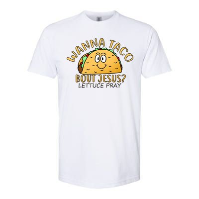 Wanna Taco Bout Jesus? Lettuce Pray Softstyle CVC T-Shirt