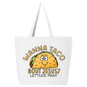 Wanna Taco Bout Jesus? Lettuce Pray 25L Jumbo Tote