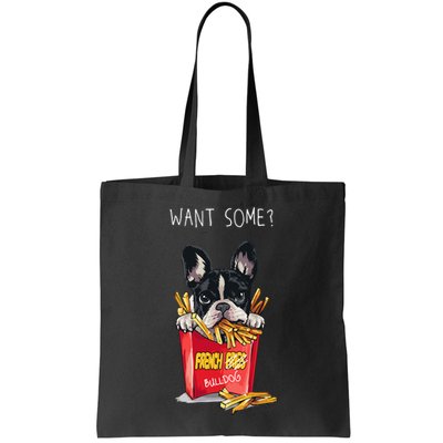 Want Some French Bulldog  Bag