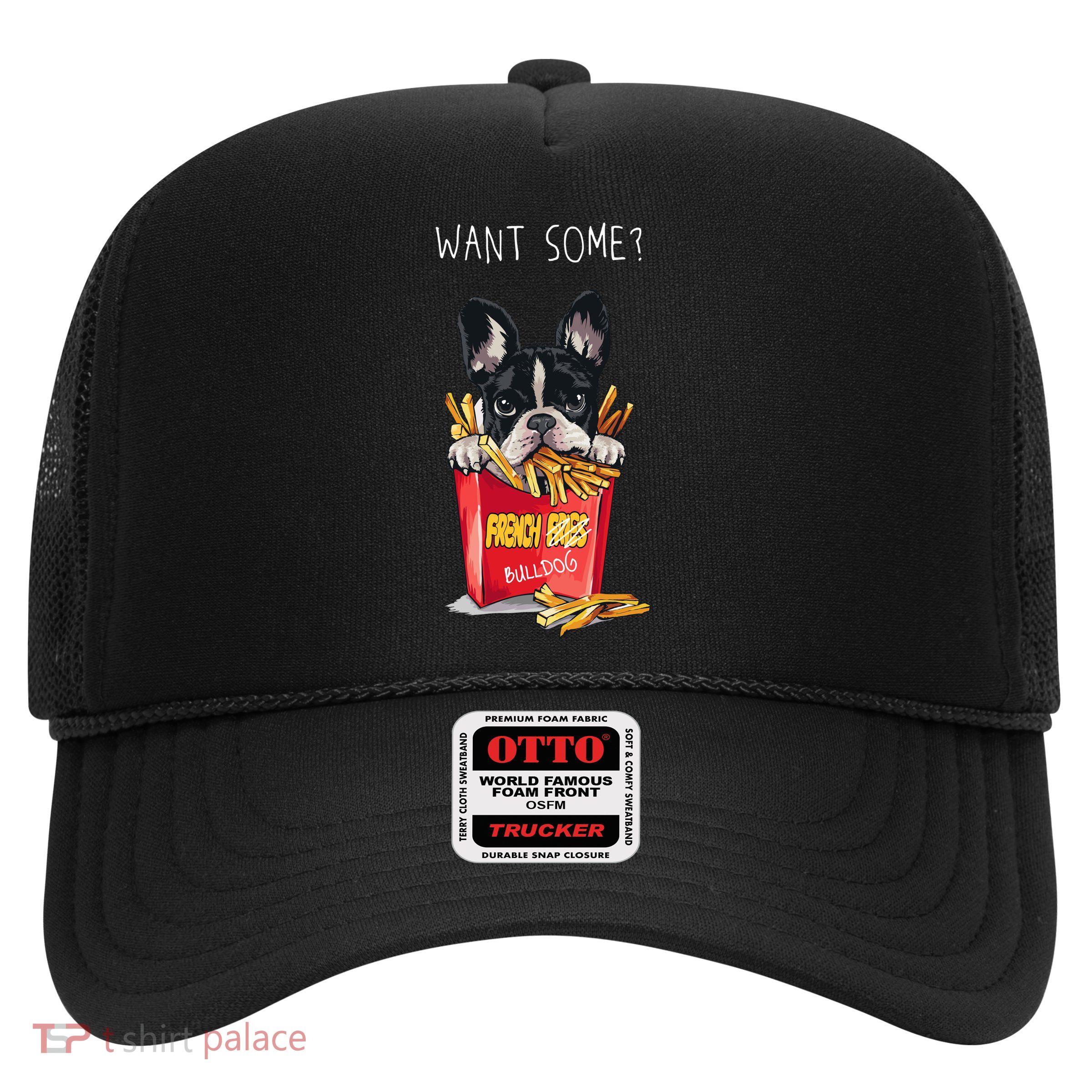 Want Some French Bulldog  Trucker Hat