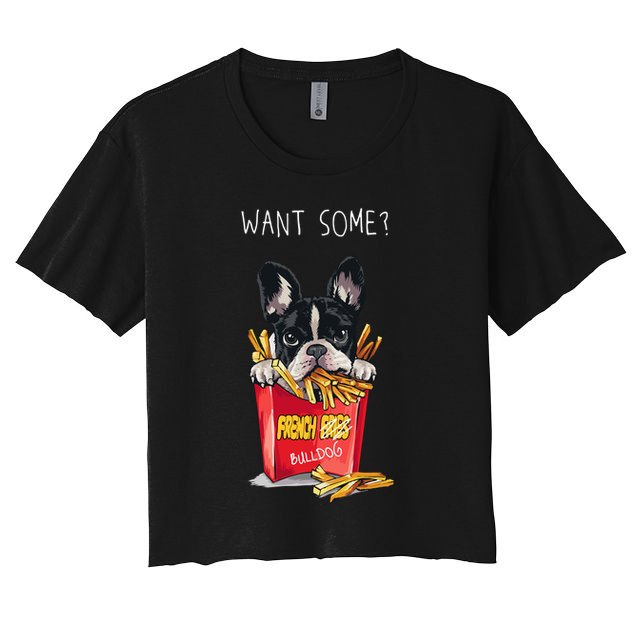 Want Some French Bulldog  Crop Top