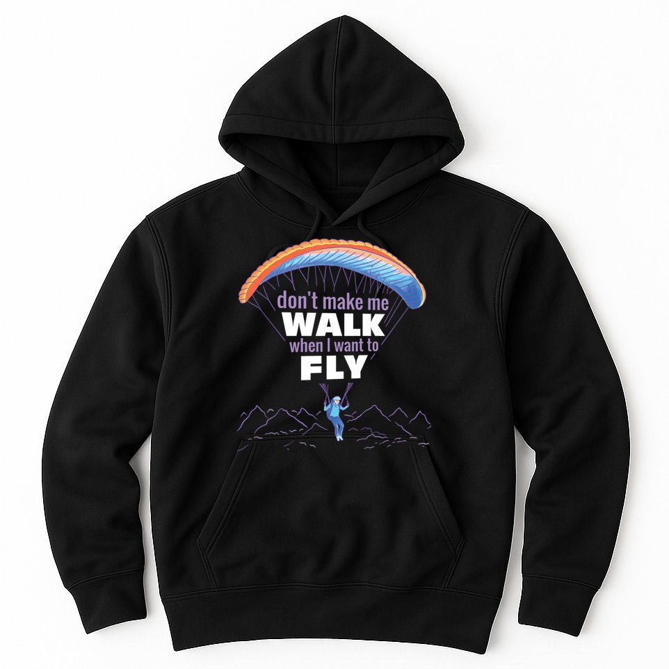 Want To Fly Paragliding Hoodie