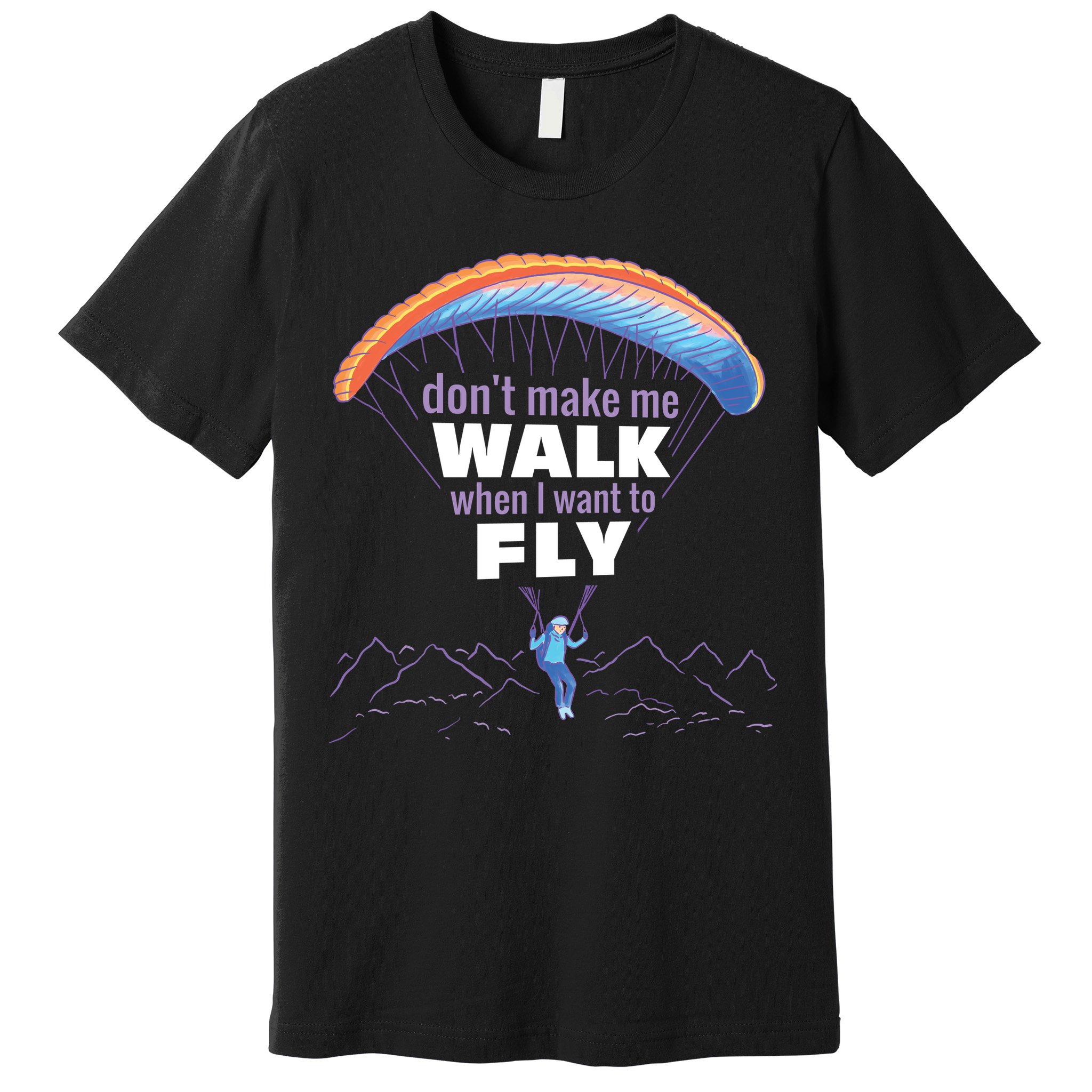 Want To Fly Paragliding Premium T-Shirt