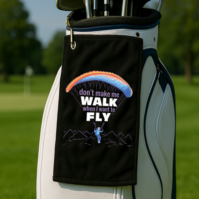 Want To Fly Paragliding Golf Towel
