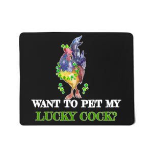 Want To Pet My Lucky Cock St Patrick's Day Mousepad