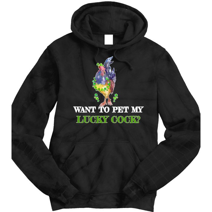 Want To Pet My Lucky Cock St Patrick's Day Tie Dye Hoodie