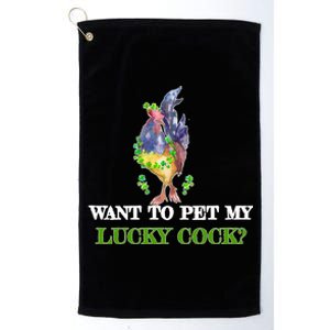 Want To Pet My Lucky Cock St Patrick's Day Platinum Collection Golf Towel