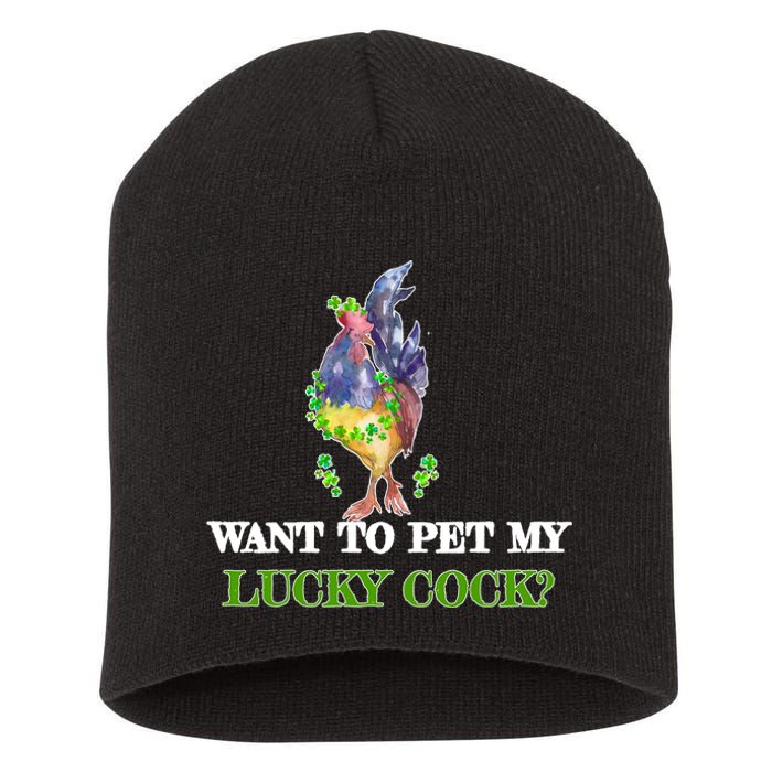 Want To Pet My Lucky Cock St Patrick's Day Short Acrylic Beanie