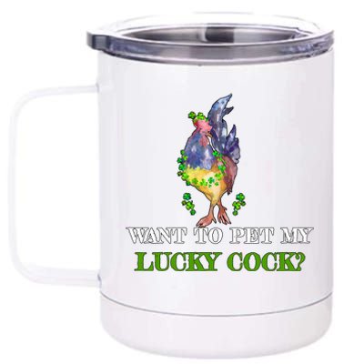 Want To Pet My Lucky Cock St Patrick's Day 12 oz Stainless Steel Tumbler Cup