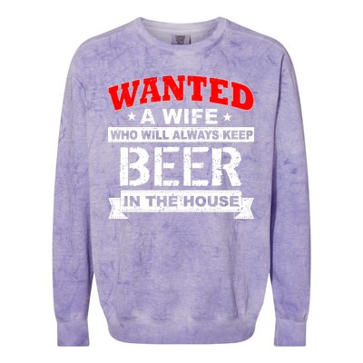 Wanted A Wife Who Will Always Keep Beer Colorblast Crewneck Sweatshirt