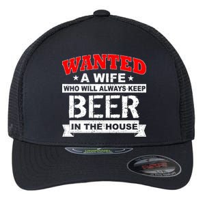 Wanted A Wife Who Will Always Keep Beer Flexfit Unipanel Trucker Cap