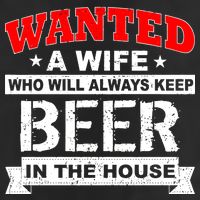 Wanted A Wife Who Will Always Keep Beer 11oz C Handle Ceramic Mug