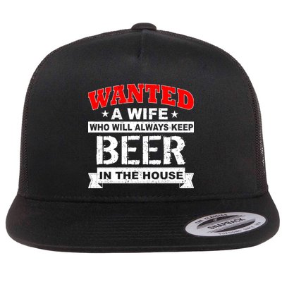 Wanted A Wife Who Will Always Keep Beer Flatbill Hat