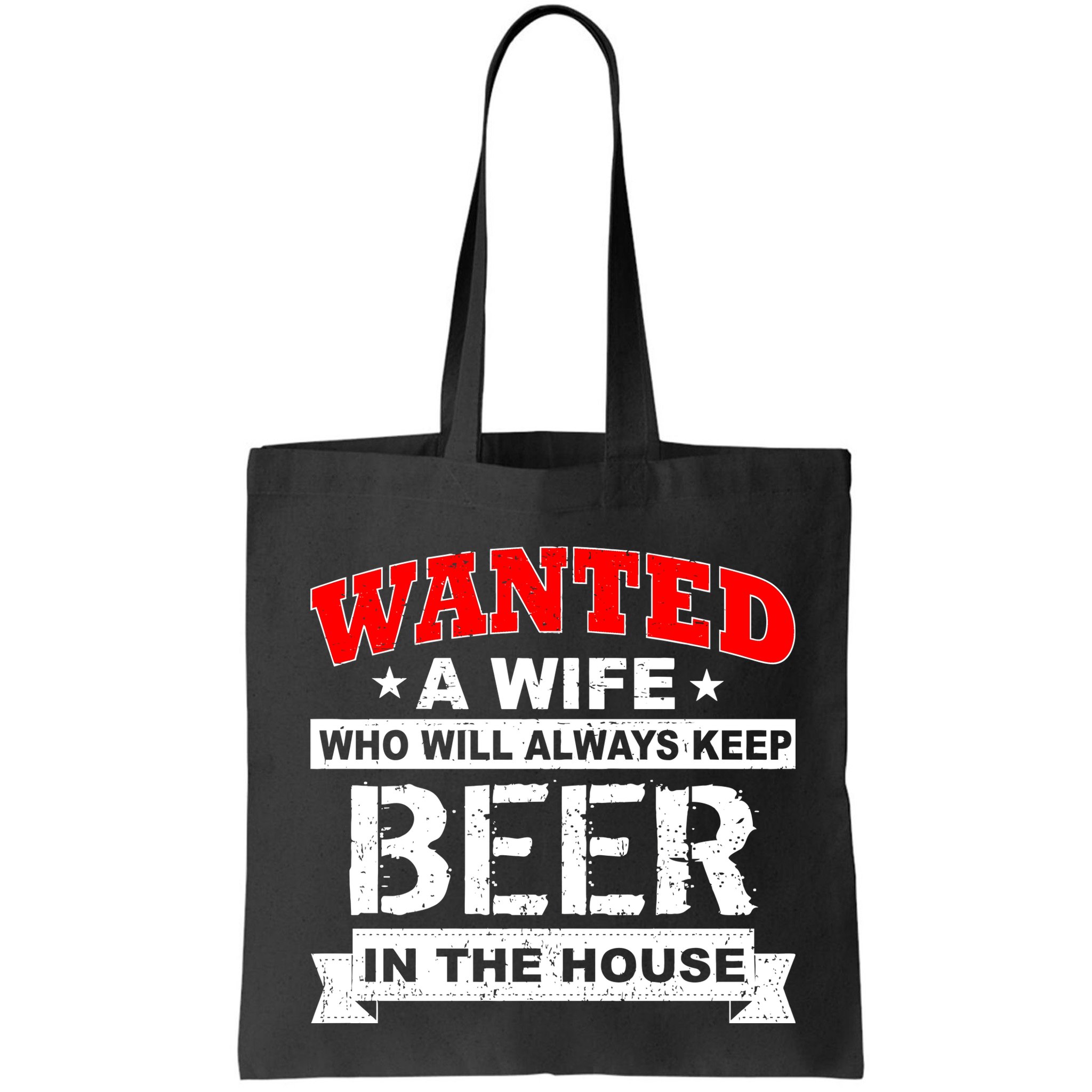 Wanted A Wife Who Will Always Keep Beer Bag