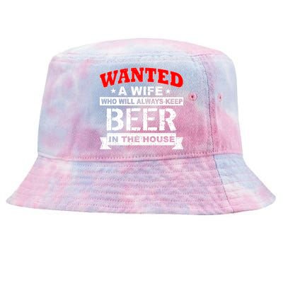 Wanted A Wife Who Will Always Keep Beer Tie-Dyed Bucket Hat