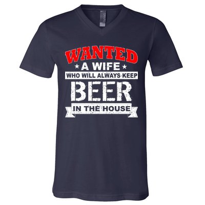 Wanted A Wife Who Will Always Keep Beer V-Neck T-Shirt