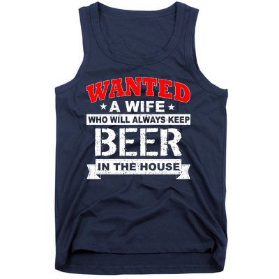 Wanted A Wife Who Will Always Keep Beer Tank Top