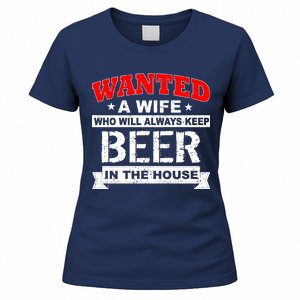 Wanted A Wife Who Will Always Keep Beer Women's T-Shirt