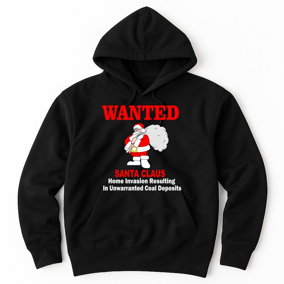 Wanted Santa Claus Home Invasion Hoodie