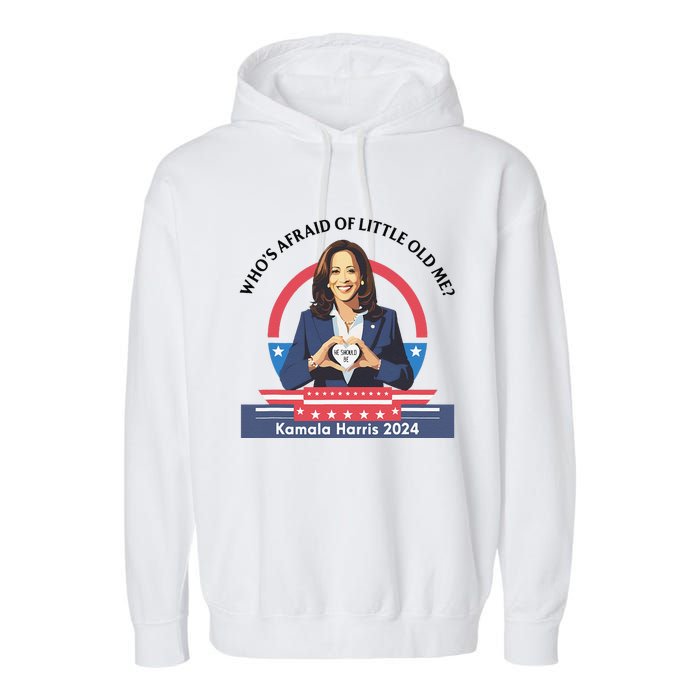 WhoS Afraid Of Little Funny Old Me Kamala Harris 2024 Garment-Dyed Fleece Hoodie