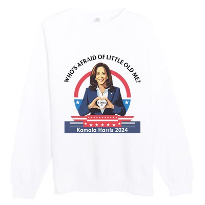 WhoS Afraid Of Little Funny Old Me Kamala Harris 2024 Premium Crewneck Sweatshirt