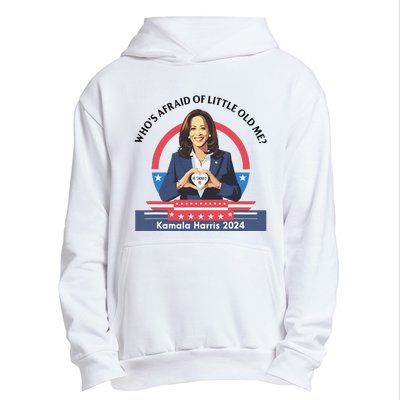 WhoS Afraid Of Little Funny Old Me Kamala Harris 2024 Urban Pullover Hoodie