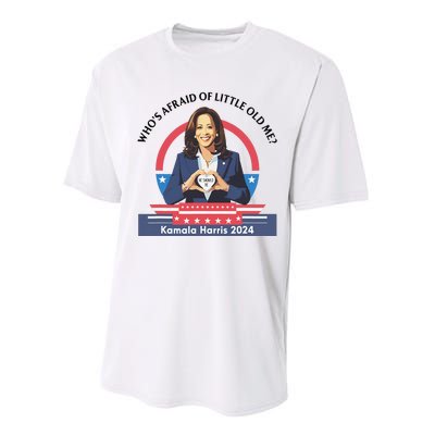 WhoS Afraid Of Little Funny Old Me Kamala Harris 2024 Performance Sprint T-Shirt