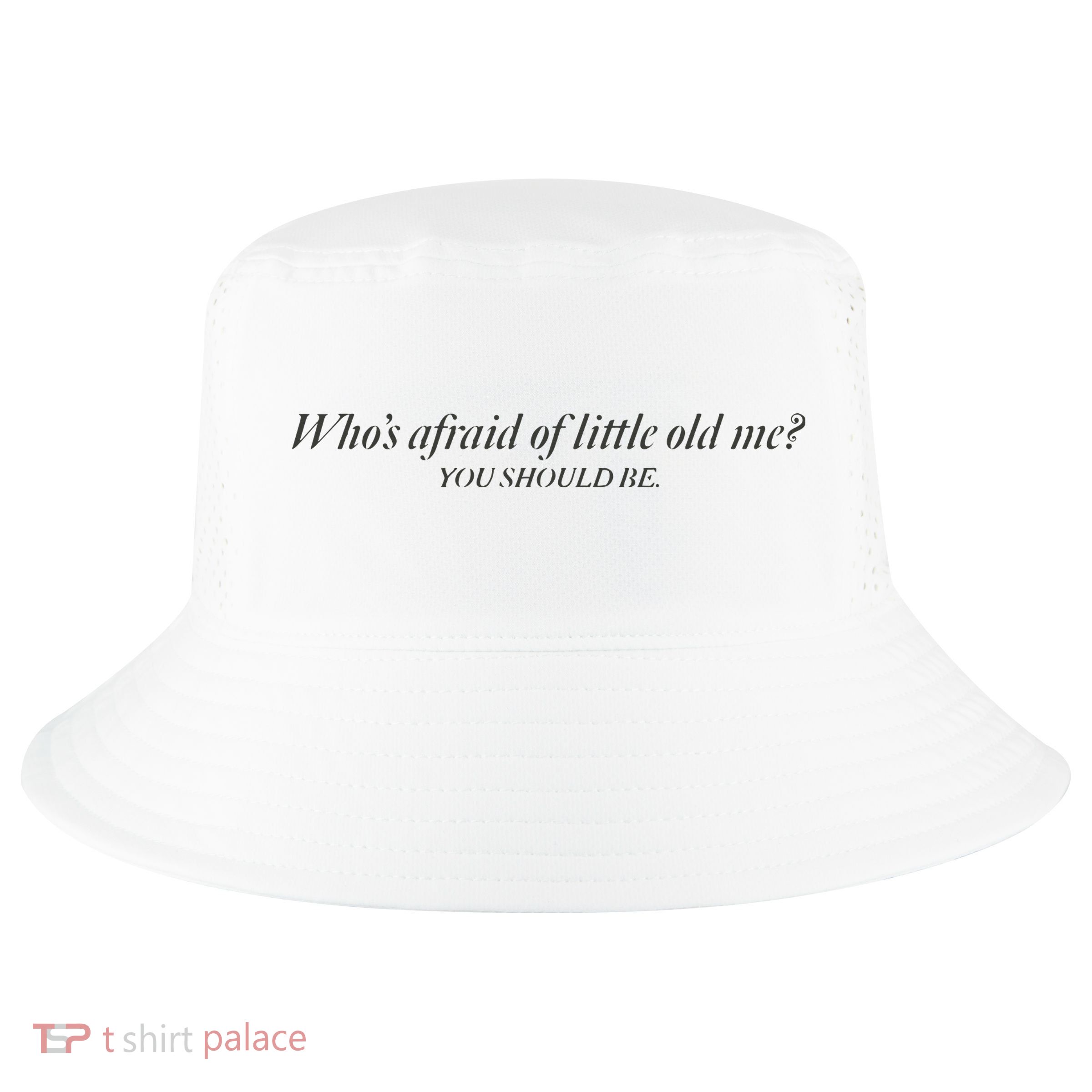WhoS Afraid Of Little Old Me Cool Comfort Performance Bucket Hat