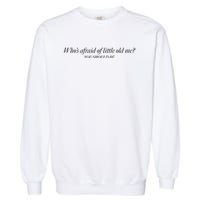 WhoS Afraid Of Little Old Me Garment-Dyed Sweatshirt