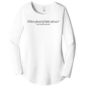 WhoS Afraid Of Little Old Me Women's Perfect Tri Tunic Long Sleeve Shirt