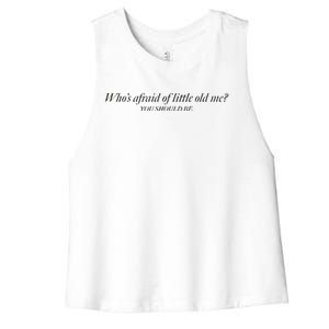 WhoS Afraid Of Little Old Me Women's Racerback Cropped Tank