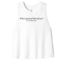 WhoS Afraid Of Little Old Me Women's Racerback Cropped Tank