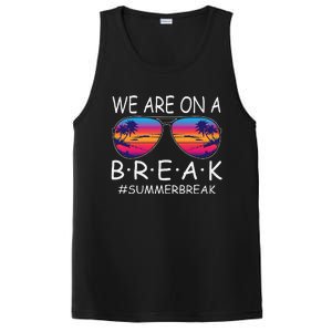 We Are On A Break Teacher Glasses Summer Break Hello Summer PosiCharge Competitor Tank