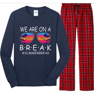 We Are On A Break Teacher Glasses Summer Break Hello Summer Long Sleeve Pajama Set