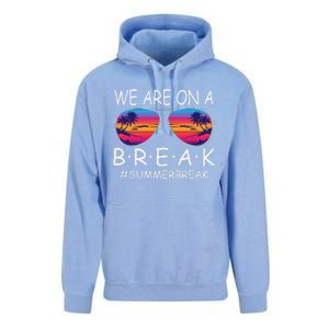 We Are On A Break Teacher Glasses Summer Break Hello Summer Unisex Surf Hoodie