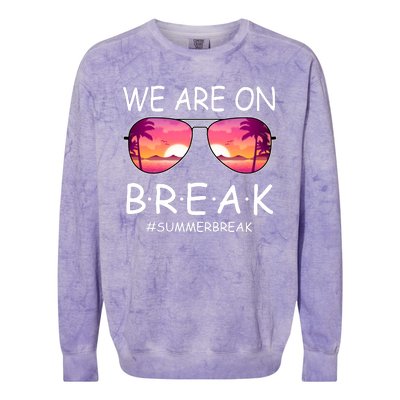 We Are On Break Summer Break Tropical Colorblast Crewneck Sweatshirt