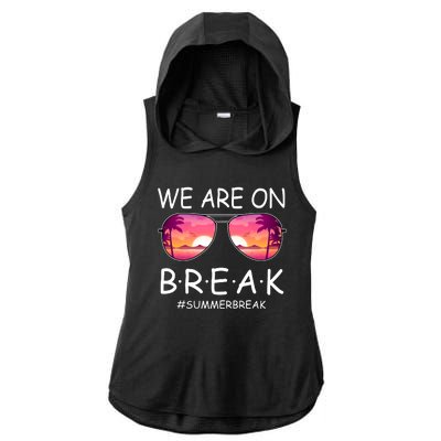 We Are On Break Summer Break Tropical Ladies PosiCharge Tri-Blend Wicking Draft Hoodie Tank