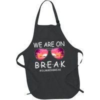 We Are On Break Summer Break Tropical Apron