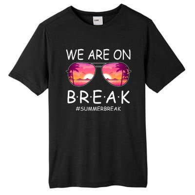 We Are On Break Summer Break Tropical Tall Fusion ChromaSoft Performance T-Shirt