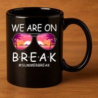 We Are On Break Summer Break Tropical 11oz C Handle Ceramic Mug