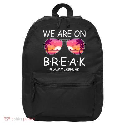 We Are On Break Summer Break Tropical 16 in Basic Backpack