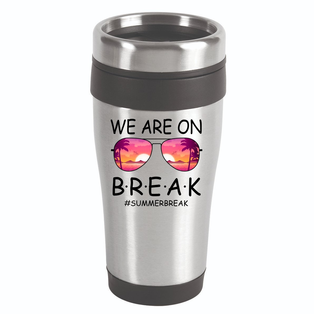 We Are On Break Summer Break Tropical 16oz Travel Tumbler