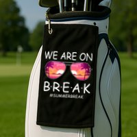 We Are On Break Summer Break Tropical Golf Towel