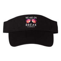 We Are On Break Summer Break Tropical Visor