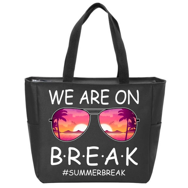 We Are On Break Summer Break Tropical Zip Tote Bag