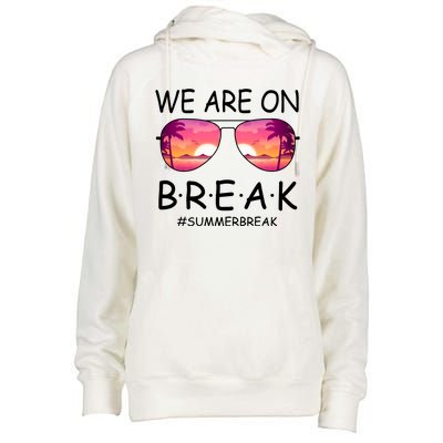 We Are On Break Summer Break Tropical Womens Funnel Neck Pullover Hood