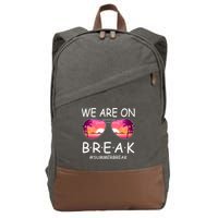 We Are On Break Summer Break Tropical Cotton Canvas Backpack