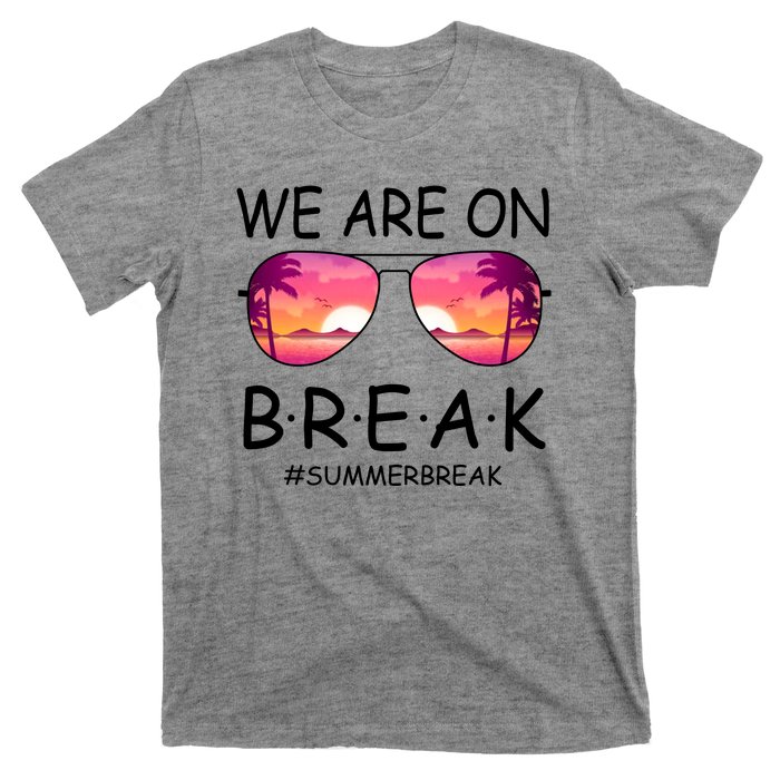 We Are On Break Summer Break Tropical T-Shirt