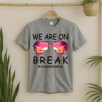 We Are On Break Summer Break Tropical T-Shirt